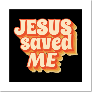 Jesus Saved Me Posters and Art